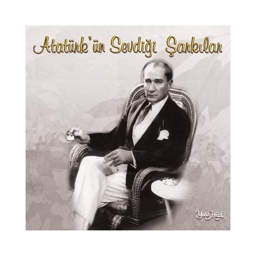 Atatürk'ün Sevdiği Şarkılar - Dünden Bugüne