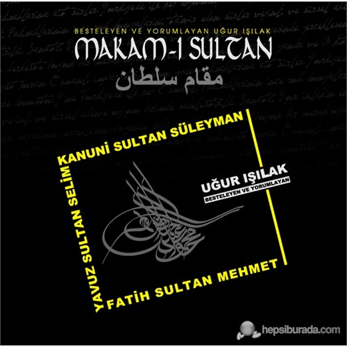 Uğur Işılak - Makam-ı Sultan