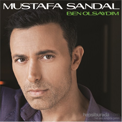 Mustafa Sandal - Ben Olsaydım