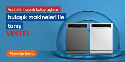 Vestel'in Hayatı Kolaylaştıran Bulaşık Makineleri ile Tanış