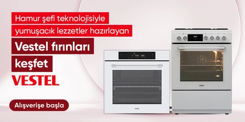 Hamur Şefi Teknolojisiyle Yumuşacık Lezzetler Hazırlayan Vestel Fırınları Keşfet