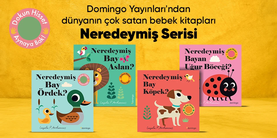 Domingo Yayınları'ndan dünyanın çok satan bebek kitapları Neredeymiş Serisi