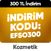 Kozmetikte tüm indirimlere ek EFSO300 kodu ile 300 TL indirim