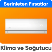 Klima ve Soğutucularda İÇİNİ FERAHLATAN FIRSAT