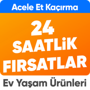 Ev yaşamda 24 saatlik fırsatlar