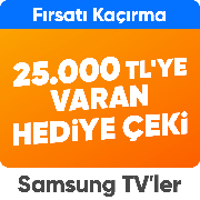 Samsung TV'lerde 25.000 TL'ye Varan Hediye Çeki Fırsatı