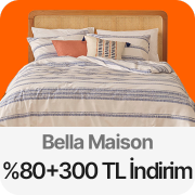 Bella Maison  %80+300 TL İndirim