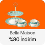 Bella Maison  %80+300 TL İndirim
