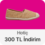 Hotiç ürünlerinde 250 TL Kupon İndirimi