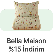 Bella Maison ürünlerinde tüm indirimlere ek Sepette %15 Net indirim