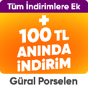 Güral Porselen ürünlerinde Özel Fiyatlara ek 1000 TL ye 100 TL Kupon Fırsatı