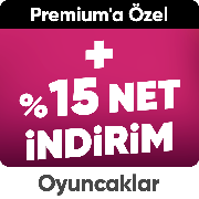 Oyuncaklarda Premium'a Özel Tüm İndirimlere Ek %15 İndirim