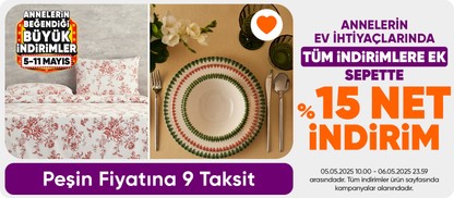 Annelerin ev ihtiyaçlarında tüm indirimlere ek sepette %15 net indirim