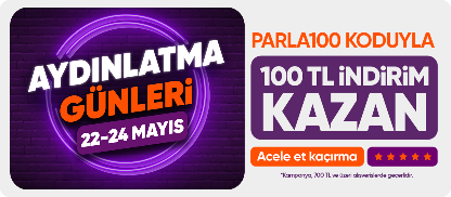 PARLA100 kodunuyla 100 TL indirim kazan