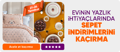 Evinin yazlık ihtiyaçlarında sepet indirimlerini kaçırma