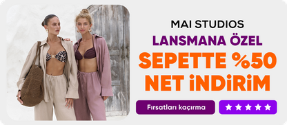 Mai Studios'ta Lansmana Özel Sepette %50 net indirim