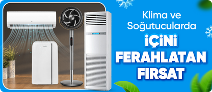 Klima ve Soğutucularda İÇİNİ FERAHLATAN FIRSAT