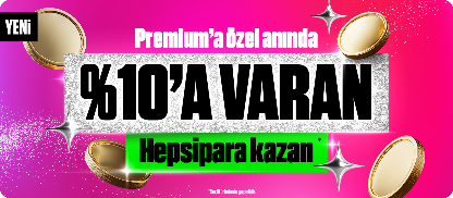 Premium'un yeni %10 cashback 