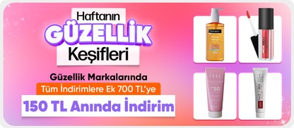 Güzellik Markalarında Tüm İndirimlere Ek 700 TL’ye 150 TL Anında İndirim