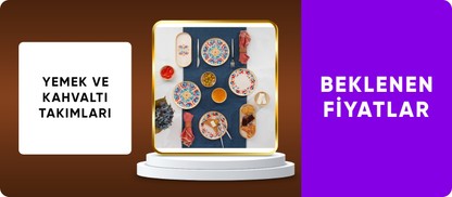 Yemek ve Kahvaltı Takımlarında Özel Fiyatlar
