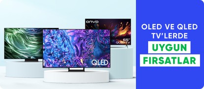 OLED ve QLED Televizyonlarda Süper Fırsatlar!