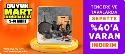 Tencere ve tavalarda Sepette %40'a varan indirim (100 TL ve üzeri alışverişlerde geçerlidir)