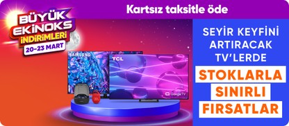 Seyir Keyfini Artıracak TV'lerde Stoklarla Sınırlı Fırsatlar