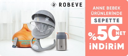 Robeve Anne Bebek Ürünlerinde Sepette Net %50 İndirim