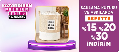 Saklama kutusu ve askılarda Sepette %15-%20-%30 indirim