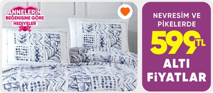 Nevresim ve pikelerde 599 TL altı fiyatlar