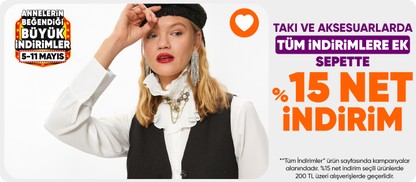 Takı ve aksesuarlarda  tüm indirimlere ek %15 net indirim