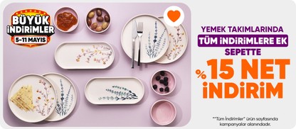 Yemek Takımlarında tüm indirimlere ek sepette %15 net indirim
