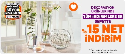 Dekorasyon Ürünlerinde tüm indirimlere ek sepette %15 net indirim