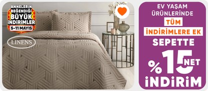 Linens ürünlerinde İndirimlere ek sepette %15 net indirim