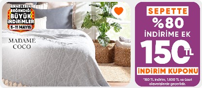 Ev yaşam ürünlerinde  sepette %80 indirime ek 150 TL indirim kuponu