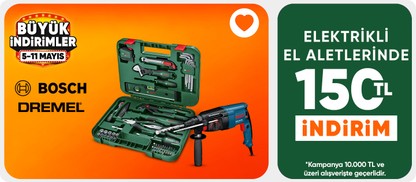 Bosch ve Dremel Markalı Elektrikli El Aletleri Ürünlerinde 10000 e 150 TL İndirim