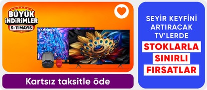 Seyir Keyfini Artıracak TV'lerde Stoklarla Sınırlı Fırsatlar