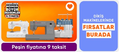 Dikiş Makinalarında Anneler Gününe Özel Kaçırılmayacak Fırsatlar