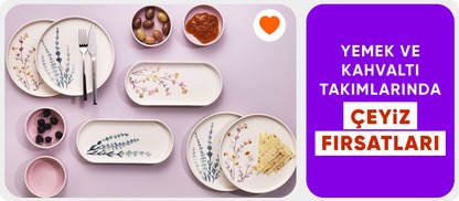 Yemek ve Kahvaltı Takımlarında Çeyiz Fırsatı