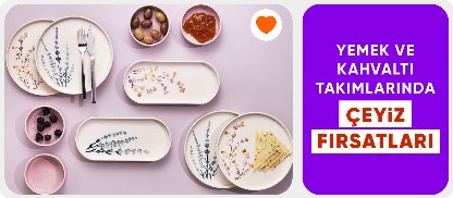 Yemek ve Kahvaltı Takımlarında Çeyiz Fırsatı