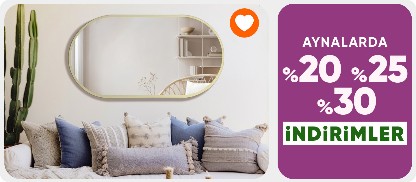 Aynalarda %20-%25-%30 İndirim