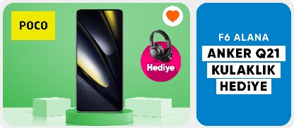poco-f6-alana-anker-q21-bluetooth-kulaklik-hediye