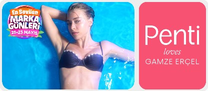 Penti loves GAMZE ERÇEL