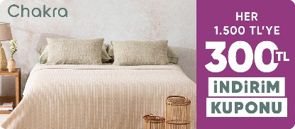 Chakra Mağazasında Her 1500 TL'ye 300 TL Kupon Fırsatı
