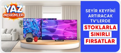 Seyir Keyfini Artıracak TV'lerde Stoklarla Sınırlı Fırsatlar
