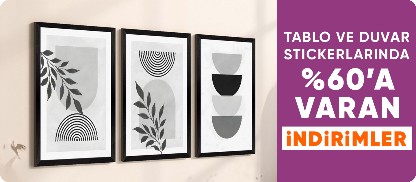 Tablo ve Duvar Stickerlarında %60'a Varan İndirim