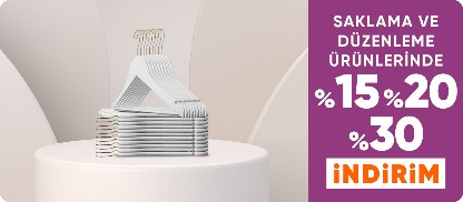 Saklama ve Düzenleme Ürünlerinde %15-%20-%30 İndirim