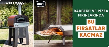 Fontana Forni, Ooni Markalı Barbekü, Pizza Fırınlarında Bu Fırsatlar Kaçmaz