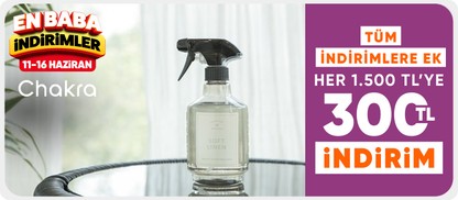Chakra indirimlere ek her 1.500 TL'ye 300 TL kupon