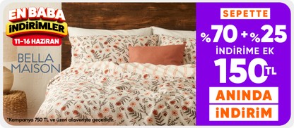 Bella Maison ürünlerinde sepette %70 + %25 indirime ek 750/150 kupon
